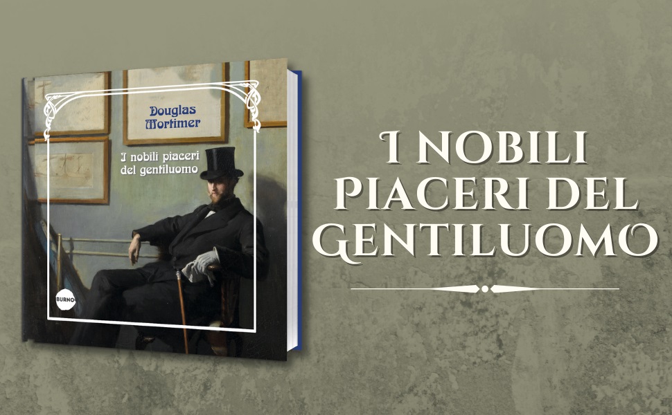 I nobili piaceri del gentiluomo di Douglas Mortimer